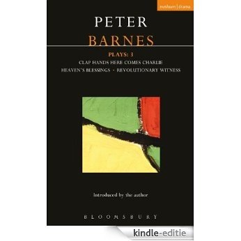 Barnes Plays: 3: Clap Hands; Heaven's Blessings; Revolutionary Witness: Vol 3 (Contemporary Dramatists) [Kindle-editie]