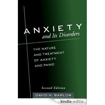 Anxiety and Its Disorders, Second Edition: The Nature and Treatment of Anxiety and Panic [Kindle-editie]