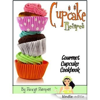 Cupcake Recipes. Gourmet Cupcakes Cookbook (English Edition) [Kindle-editie]