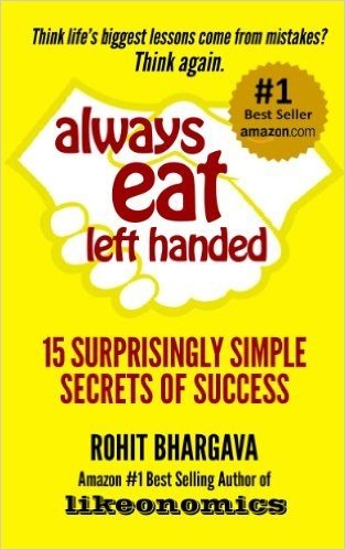 Always Eat Left Handed: 15 Surprisingly Simple Secrets Of Success (English Edition)