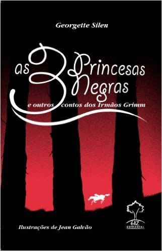 Três Princesas Negras E Outros Contos Dos Irmãos Grimm