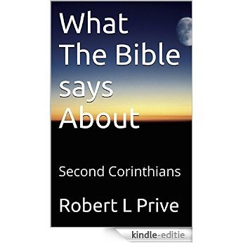 What The Bible says About: Second Corinthians (English Edition) [Kindle-editie]