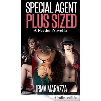 Special Agent Plus Sized (A Feeder Novella) (English Edition) [Kindle-editie]