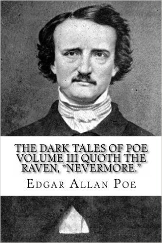 The Dark Tales of Poe Volume III Quoth the Raven, Nevermore.