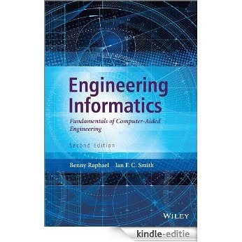 Engineering Informatics: Fundamentals of Computer-Aided Engineering, Second Edition [Kindle-editie]