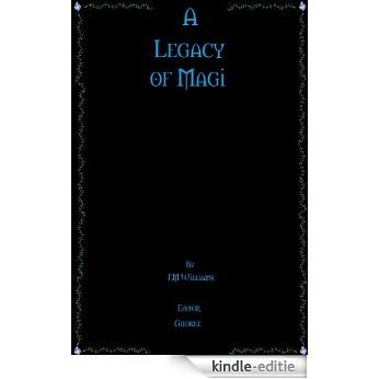 A Legacy of Magi: A Mystic's Path (English Edition) [Kindle-editie]