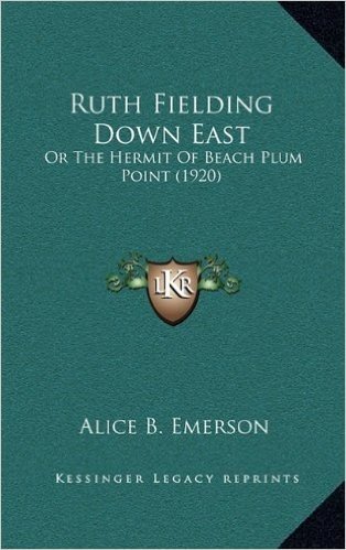 Ruth Fielding Down East: Or the Hermit of Beach Plum Point (1920)