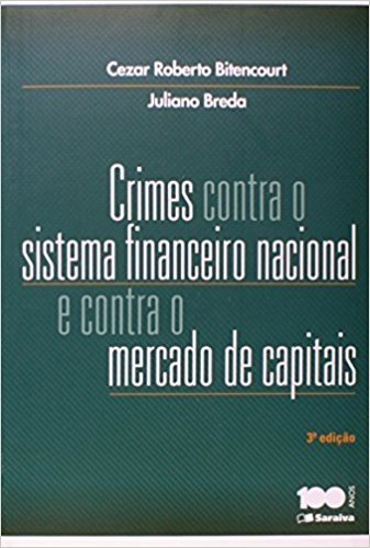 Crimes Contra o Sistema Financeiro Nacional e Contra o Mercado de Capitais