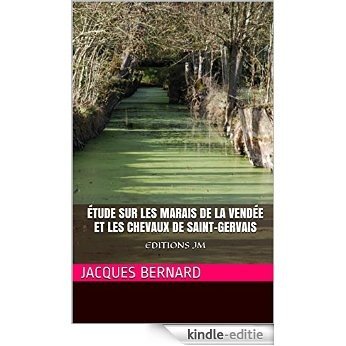 Étude sur les marais de la Vendée et les chevaux de Saint-Gervais: EDITIONS JM (French Edition) [Kindle-editie]
