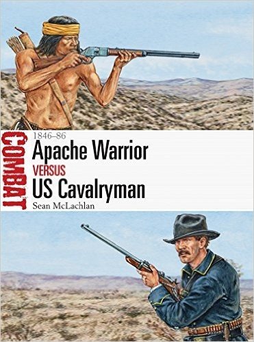 Apache Warrior Vs Us Cavalryman: 1846 86
