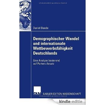 Demographischer Wandel und internationale Wettbewerbsfähigkeit Deutschlands: Eine Analyse basierend auf Porters Ansatz [Kindle-editie] beoordelingen