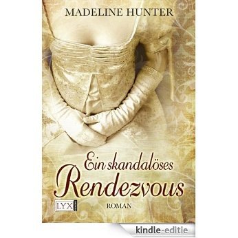Ein skandalöses Rendezvous (German Edition) [Kindle-editie]