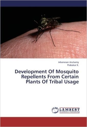 Development of Mosquito Repellents from Certain Plants of Tribal Usage