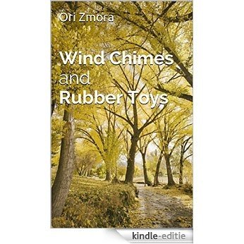 Wind Chimes and Rubber Toys (English Edition) [Kindle-editie] beoordelingen