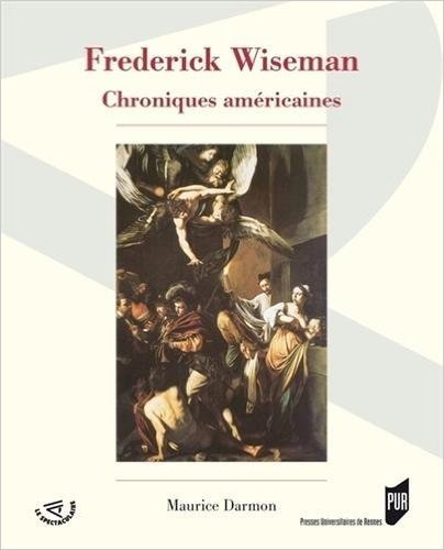 Frederick Wiseman : Chroniques américaines
