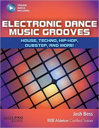 Electronic Dance Music Grooves: House, Techno, Hip-Hop, Dubstep, and More!