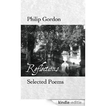 Philip Gordon: Reflections: Selected Poems (English Edition) [Kindle-editie]