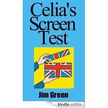 Celia's Screen Test (English Edition) [Kindle-editie]