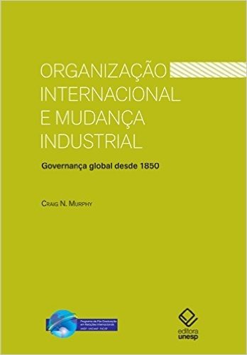 Organização Internacional e Mudança Industrial