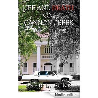 Life and Death on Cannon Creek (English Edition) [Kindle-editie]