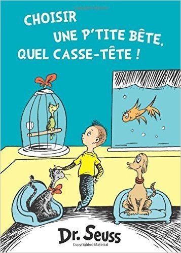 Choisir une P'Tite Bete, Quel Casse-Tete!: The French Edition Of What Pet Should I Get?