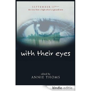 with their eyes: September 11th: The View from a High School at Ground Zero [Kindle-editie] beoordelingen