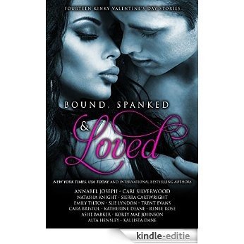Bound, Spanked and Loved: Fourteen Kinky Valentine's Day Stories (English Edition) [Kindle-editie]