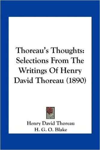 Thoreau's Thoughts: Selections from the Writings of Henry David Thoreau (1890)