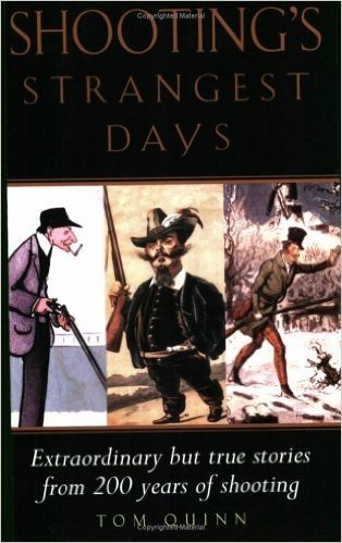 Shooting's Strangest Days: Extraordinary But True Stories from 200 Years Years of Shooting