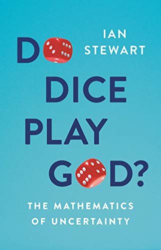 Do Dice Play God?: The Mathematics of Uncertainty (English Edition)