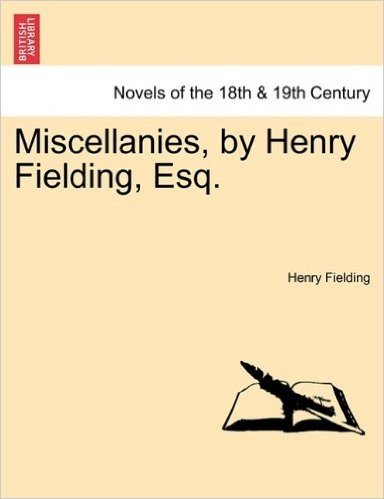 Miscellanies, by Henry Fielding, Esq. baixar