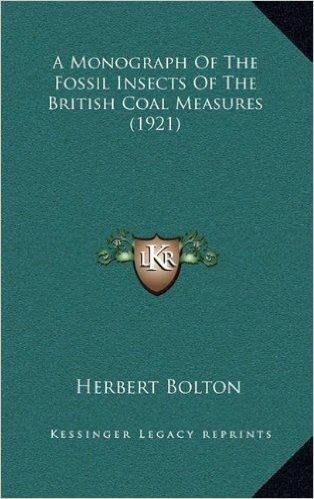 A Monograph of the Fossil Insects of the British Coal Measures (1921)