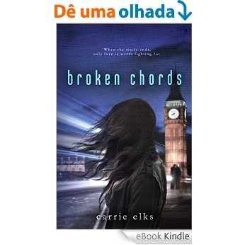 Broken Chords (Love in London Book 2) (English Edition) [eBook Kindle]