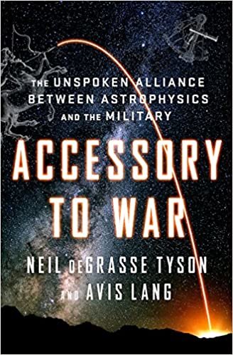 Accessory to War – The Unspoken Alliance Between Astrophysics and the Military