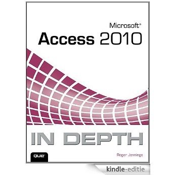 Microsoft Access 2010 In Depth [Kindle-editie]