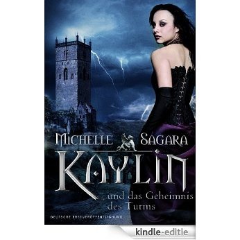 Kaylin und das Geheimnis des Turms (Chroniken von Elantra 2) (German Edition) [Kindle-editie]