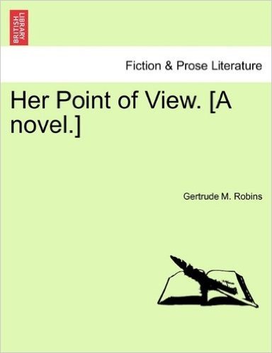 Her Point of View. [A Novel.]