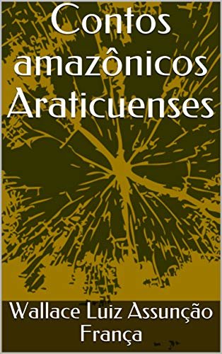 Contos amazônicos Araticuenses