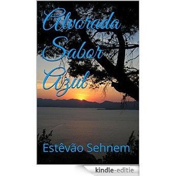 Alvorada Sabor Azul (Portuguese Edition) [Kindle-editie]