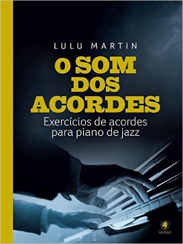 O Som dos Acordes: Exercícios de acordes para piano de jazz
