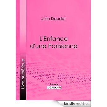 L'enfance d'une Parisienne (French Edition) [Kindle-editie]