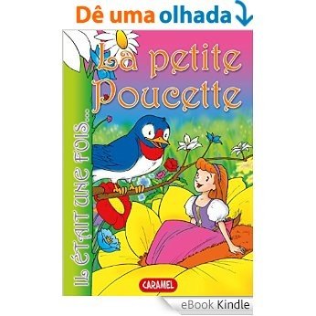La petite Poucette: Contes et Histoires pour enfants (Il était une fois t. 13) (French Edition) [eBook Kindle]