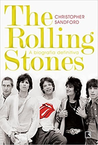 The Rolling Stones. A Biografia Definitiva
