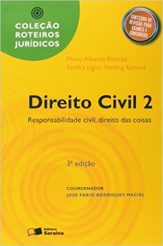 Direito Civil 2. Responsabilidade Civil, Direito das Coisas - Coleção Roteiros Jurídicos