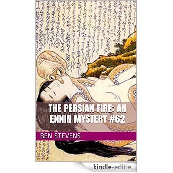 The Persian Fire: An Ennin Mystery #62 (English Edition) [Kindle-editie]