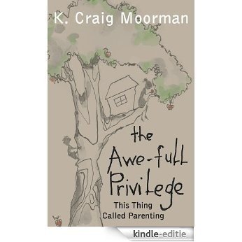 The Awe-full Privilege : This Thing Called Parenting (English Edition) [Kindle-editie] beoordelingen