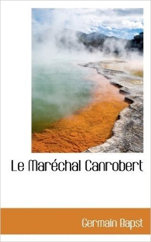Le Marechal Canrobert
