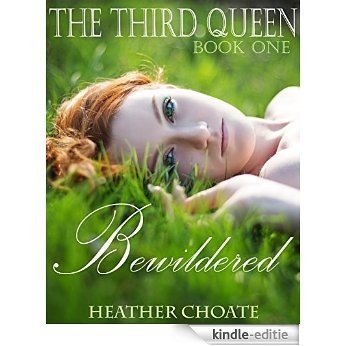The Third Queen: Bewildered (English Edition) [Kindle-editie]
