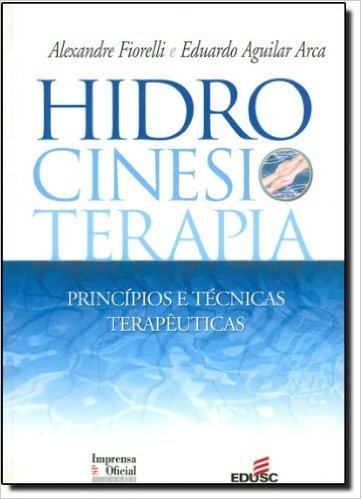Hidrocinesioterapia. Princípios E Técnicas Terapêuticas