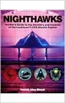 Nighthawks: Insider's Guide to the Heraldry and Insignia of the Lockheed F-117a Stealth Fighter